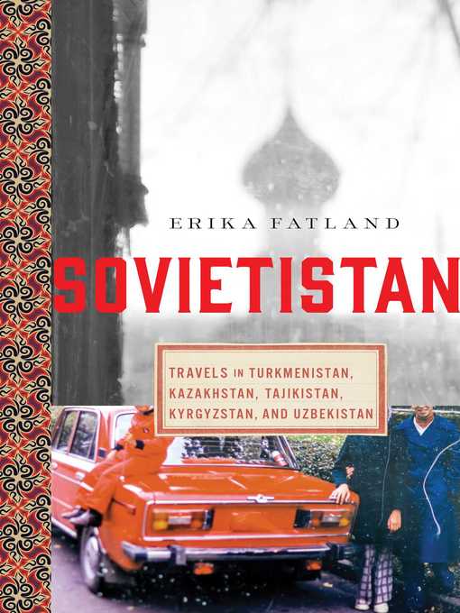 Title details for Sovietistan by Erika Fatland - Wait list